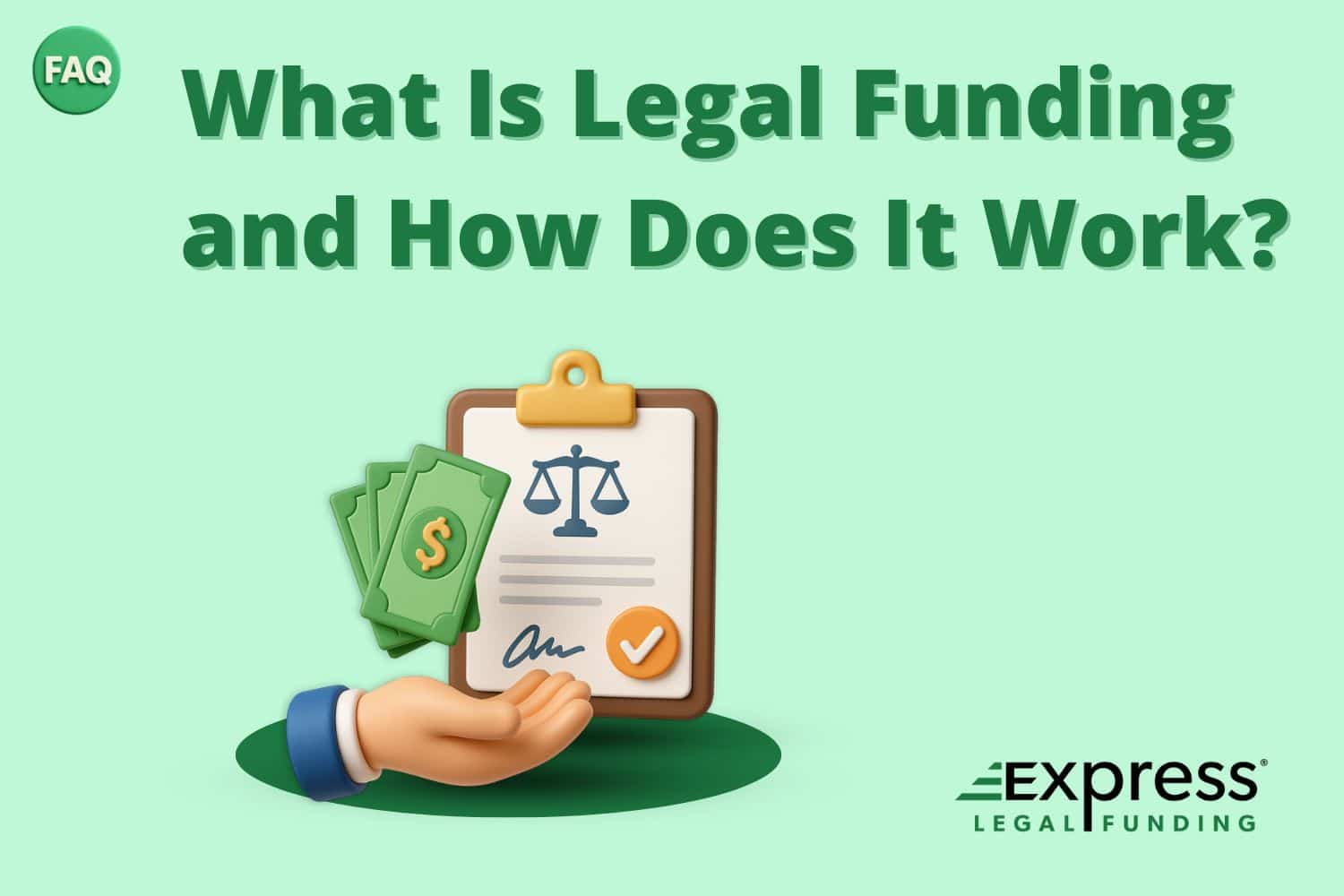 3D illustration of a hand receiving money in front of a signed legal document with scales of justice, featuring the title โWhat Is Legal Funding and How Does It Work?โ and the Express Legal Funding logo.